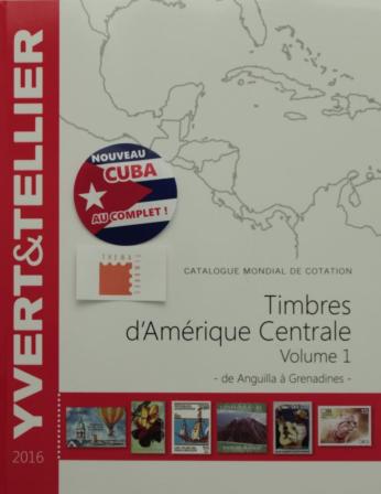 Catalogue de cotation Timbres d' Amerique Centrale vol.1 2016  Yvert & Tellier