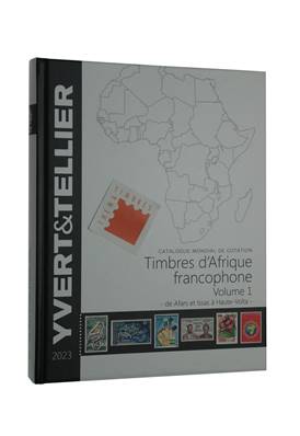 Catalogue de cotation vol 1 Timbres d'Afrique francophone 2023 Yvert et Tellier